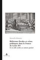 bokomslag Reformes Fiscales Et Crises Politiques Dans La France De Louis Xv