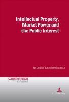 Intellectual Property, Market Power and the Public Interest 1