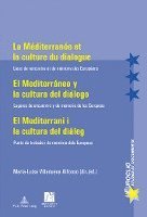 bokomslag La Mediterranee et la culture du dialogue- El Mediterraneo y la cultura del dialogo