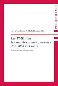 bokomslag Les PME dans les sociétés contemporaines de 1880 à nos jours