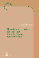 bokomslag Liberalisation Et Desserte Des Territoires : Le Cas Du Transport Aerien Europeen