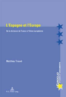 Matthieu Trouvé, Eric Bussiere, Michel Dumoulin, Antonio Varsori - L'Espagne et l'Europe, Häftad. Tillgänglighet: Lägg i varukorg
