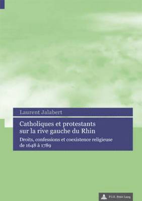 bokomslag Catholiques Et Protestants Sur La Rive Gauche Du Rhin