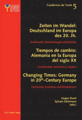 Changing Times: Germany in 20 th -Century Europe- Les temps qui changent : L'Allemagne dans l'Europe du 20 e  siecle 1