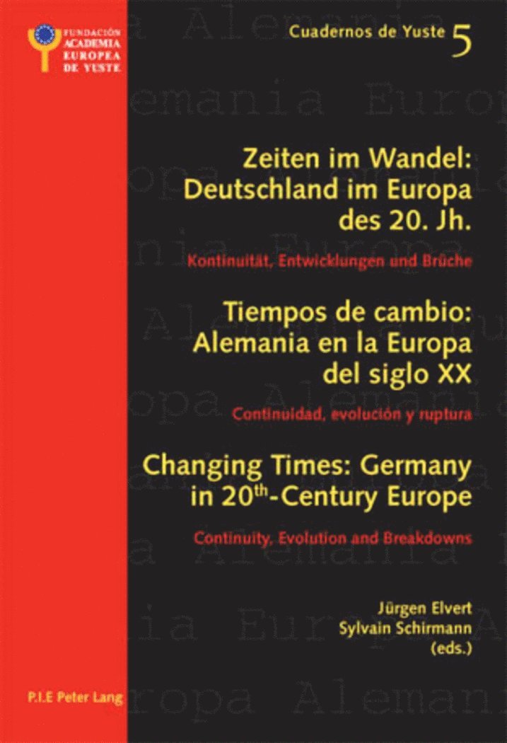 Jürgen Elvert, Sylvain Schirmann, Jurgen Elvert, Michel Dumoulin, Fundacion Academia Europea de - Changing Times: Germany in 20 th -Century Europe- Les temps qui changent : L’Allemagne dans l’Europe du 20 e  siècle, Häftad
