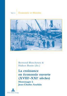 Bertrand Blancheton, Hubert Bonin, Bertrand Blancheton - croissance en économie ouverte (XVIIIe-XXIe siècles), Häftad