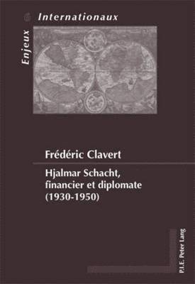 Hjalmar Schacht, Financier Et Diplomate (1930-1950) 1