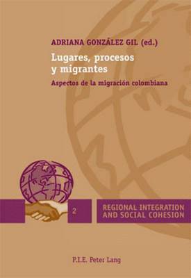 Adriana González Gil, Adriana González Gil - Lugares, procesos y migrantes, Häftad