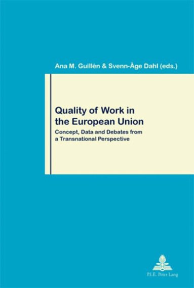 Guillen-A, Ana M. Guillén, Svenn-Åge Dahl - Quality of Work in the European Union, Häftad