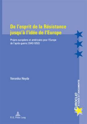 De L'esprit De La Raesistance Jusqu'aa L'idaee De l'Europe 1