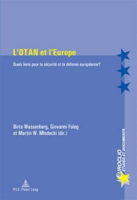 Birte Wassenberg, Eric Bussière, Michel Dumoulin, Antonio Varsori, Birte Wassenberg, Giovanni Faleg, Martin Mlodecki - L'OTAN Et l'Europe, Häftad