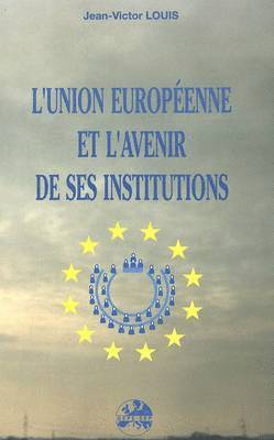 bokomslag L'Union Europeene Et L'Avenir