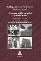 Building a European Public Sphere / Un espace public europeen en construction
