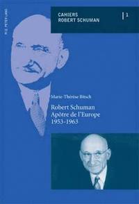 bokomslag Robert Schuman, Apaotre De l'Europe 1953-1963