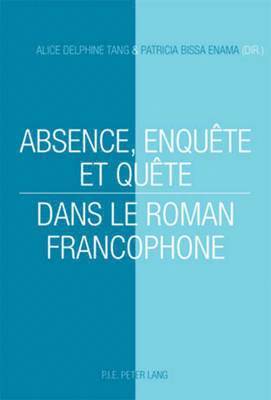 bokomslag Absence, Enqute Et Qute Dans Le Roman Francophone