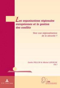 bokomslag Les Organisations Régionales Européennes Et La Gestion Des Conflits