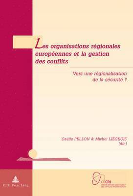 bokomslag Les Organisations Régionales Européennes Et La Gestion Des Conflits