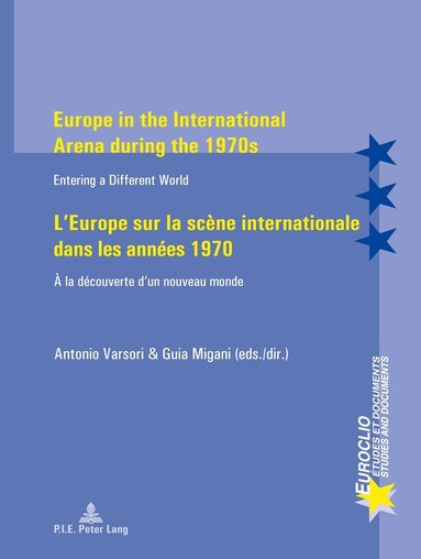 Migani-G, Antonio Varsori, Guia Migani - Europe in the International Arena during the 1970s / L’Europe sur la scène internationale dans les années 1970, Häftad