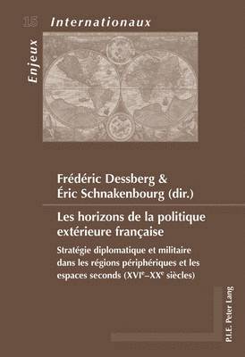 Frédéric Dessberg, Frédéric Dessberg, Éric Schnakenbourg - Les horizons de la politique extérieure française, Häftad