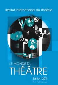 bokomslag Le Monde Du Théâtre- Édition 2011