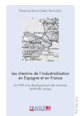 Florent Le Bot, Florent Le Bot, Cédric Perrin - Les chemins de l'industrialisation en Espagne et en France, Häftad