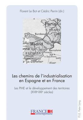 bokomslag Les Chemins de l'Industrialisation En Espagne Et En France