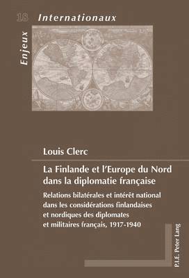Louis Clerc - Finlande et l'Europe du Nord dans la diplomatie française, Häftad