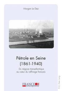 bokomslag Ptrole En Seine (1861-1940)