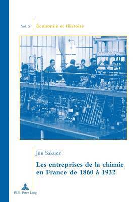 bokomslag Les Entreprises de la Chimie En France de 1860 À 1932