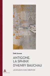 bokomslag Antigone, La Sphinx d'Henry Bauchau
