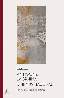 Antigone, La Sphinx d'Henry Bauchau 1