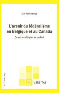 bokomslag L'Avenir Du Fdralisme En Belgique Et Au Canada