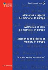 bokomslag Memorias y lugares de memoria de Europa- Memoires et lieux de memoire en Europe- Memories and Places of Memory in Europe