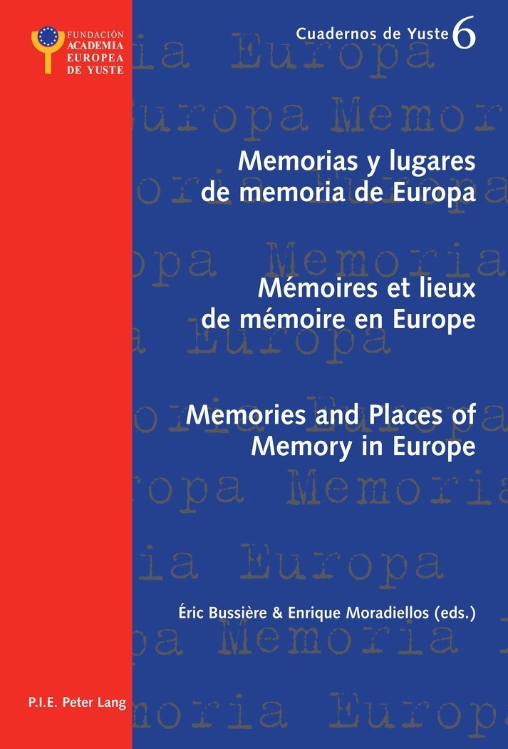 Bussiere-E, Éric Bussière, Enrique Moradiellos - Memorias y lugares de memoria de Europa- Mémoires et lieux de mémoire en Europe- Memories and Places of Memory in Europe, Häftad