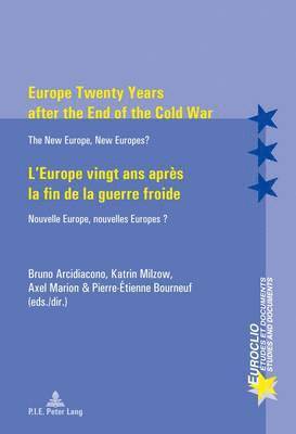 Arcidiacono-B, Bruno Arcidiacono, Katrin Milzow, Axel Marion, Pierre-Étienne Bourneuf, Pierre-Etienne Bourneuf - Europe Twenty Years after the End of the Cold War / L’Europe vingt ans après la fin de la guerre froide, Häftad