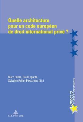 Quelle Architecture Pour Un Code Europen de Droit International Priv ? 1