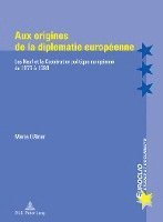 bokomslag Aux Origines de la Diplomatie Europenne