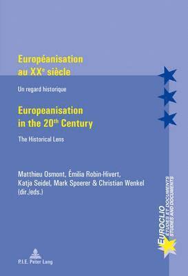 bokomslag Europeanisation au XXe siecle / Europeanisation in the 20th century