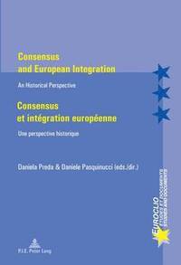 bokomslag Consensus and European Integration / Consensus et integration europeenne