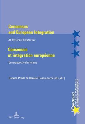 bokomslag Consensus and European Integration / Consensus et integration europeenne