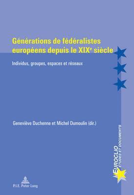 Generations de Federalistes Europeens Depuis Le Xixe Siecle 1