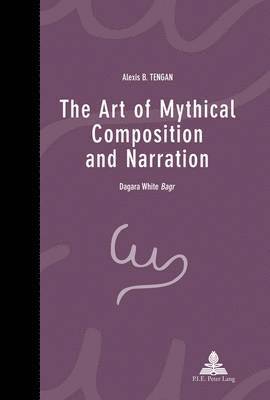 bokomslag The Art of Mythical Composition and Narration