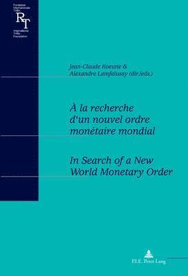 A la recherche d'un nouvel ordre monetaire mondial / In Search of a New World Monetary Order 1