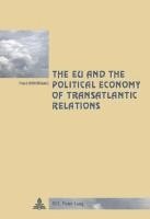 bokomslag EU and the Political Economy of Transatlantic Relations