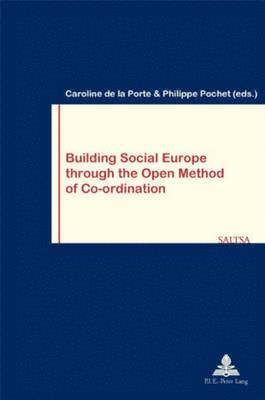Caroline de La Porte, Philippe Pochet, Caroline De La Porte - Building Social Europe Through the Open Method of Co-Ordination, Häftad