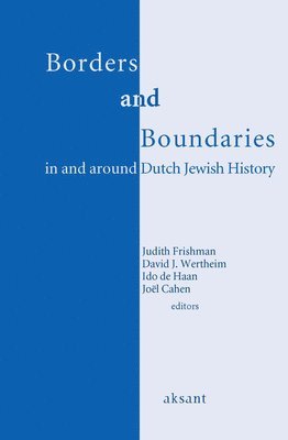 Borders and Boundaries in and around Dutch Jewish History 1