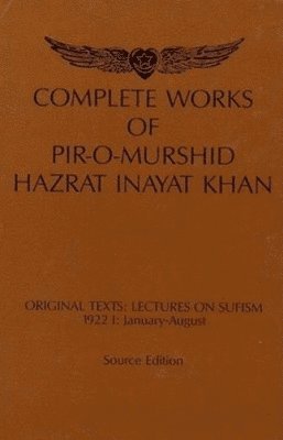 Complete Works of Pir-O-Murshid Hazrat Inayat Khan 1