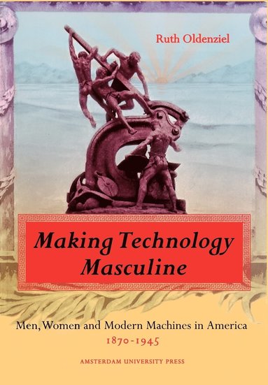 bokomslag Making Technology Masculine