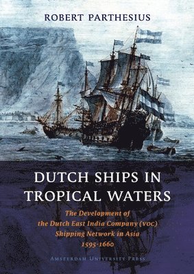 Dutch Ships in Tropical Waters 1