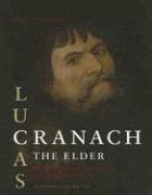 bokomslag Lucas Cranach the Elder
